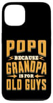 Coque pour iPhone 13 Popo Because Grandpa is for Old Guys Father’s Day Grandpa