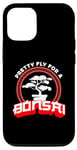 iPhone 12/12 Pro Pretty Fly For A Bonsai Japanese Culture Gardener Bonsai Art Case