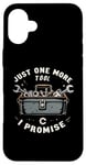 Coque pour iPhone 16 Plus Just One More I Promise Craftsman Humour humoristique