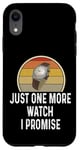 Coque pour iPhone XR Montre amusante pour les amateurs de montres Just One More Watch I Promise Timepiece