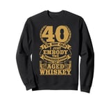 I'm not Old Whiskey Bourbon 40th Birthday Whiskey Drinker Sweatshirt