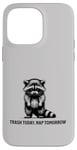 iPhone 14 Pro Max Raccoon Funny Sarcasm and Humor Trash Today Nap Tomorrow Case