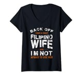 Womens I have a crazy Filipino wife and not afraid to use it V-Neck T-Shirt