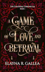 A Game of Love and Betrayal: a Vampire Enemies to Lovers Fantasy Romance (The Choosing Chronicles Book 1)