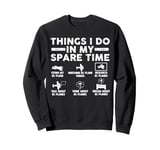 things I do spare time flying rc plane radio controlled air Sweatshirt