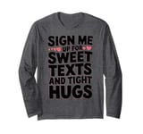 Happy Valentines Day My Love Funny Quotes For Friends Lovers Long Sleeve T-Shirt