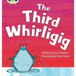 Bug Club Phonics - Phase 5 Unit 20: The Third Whirligig (häftad, eng)