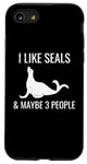 iPhone SE (2020) / 7 / 8 I Like Seals & Maybe 3 People Funny Introvert Sea Lion Seals Case