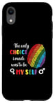 Coque pour iPhone XR Drapeau LGBTQ The Only Choice Be Myself Gay Lesbian LGBT Pride