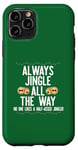 Coque pour iPhone 11 Pro JINGLE ALL THE WAY DON'T A HALF ASED JINGLER Xmas Meme