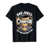 Bad Puns How Eye Roll Papa Daddy Joke Father Funny Dad Jokes T-Shirt