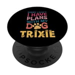 Dog Name Trixie Personalised Gift Busy With My Dog Trixie PopSockets Adhesive PopGrip