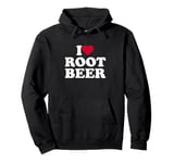 I Love Root Beer I Heart Root Beer Lover Pullover Hoodie