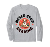 Dog Never Reading Stop Funny Bookworm Long Sleeve T-Shirt