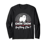 Chow Chow Anything Else Chow Chows Dog Long Sleeve T-Shirt