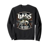 Get Your Bass In Boat Funny Bass Fishing Catfish Day Sweatshirt