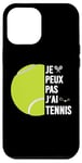 Coque pour iPhone 12 Pro Max Je Peux pas j'ai Tennis joueur Raquette supporteur Drôle