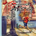 Little Red Rocking Chair Publishing Maritza Cosano The Adventures of Mikaela: Lost in the City