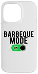 Coque pour iPhone 14 Pro Max Barbeque Mode On