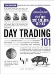 Day Trading 101, 2nd Edition  From Understanding Risk Management and Creating Trade Plans to Recognizing Market Patterns and Using Automated Software, an Essential Primer in Modern Day Trad