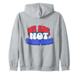 We're Not Going Back Vote 2024 Democracy Election President Zip Hoodie