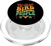 Yes I Am One Of Those Bird Watching People Birdwatching People PopSockets PopGrip pour MagSafe