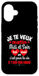 Coque pour iPhone 16 Je Te Veux Matin Midi Et Soir Je T'aime Amour Humoristique