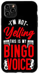 iPhone 11 Pro Max Bingo Player I'm Not Yelling This Is My Bingo Voice Case