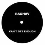 Raghav Ragg IV Can’t Get Enough (Vinyl) New