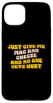 iPhone 15 Plus Just Give Me the Mac and Cheese Mac n Cheese Thanksgiving Case