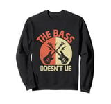 The Bass Doesn't Lie Bassist Player Musician Band Sweatshirt