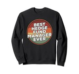 Vintage Best Hedge Fund Manager Ever Sweatshirt