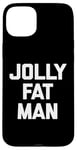 Coque pour iPhone 15 Plus T-shirt humoristique avec inscription « Jolly Fat Man »