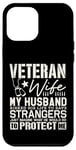 iPhone 12 Pro Max Veteran Wife Army Husband Soldier Saying Cool Military gifts Case