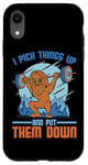 Coque pour iPhone XR I Pick Things Up And Put Them Down | -----