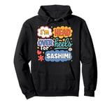 I'm Head Over Heels For Sashimi Enthusiasts Pullover Hoodie