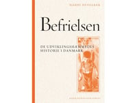 Befrielsen: Historien Om Utvecklingsstörda I Danmark | Bjarne Hesselbæk | Språk: Danska