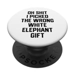 oh shit i picked the wrong white elephant gift Adults PopSockets Adhesive PopGrip