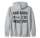 Amateur Ham Radio Its A Contact Sport CB Radio Ham Radio Dad Zip Hoodie