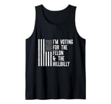 I'M VOTING FOR THE FELON & THE HILLBILLY 2024 Pro Trump Meme Tank Top