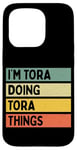 iPhone 15 Pro I'm Tora Doing Tora Things Funny Personalized Quote Case