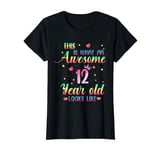 Awesome 12 Year Old Looks Like 12th Birthday Girls T-Shirt