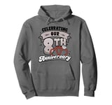 8th Wedding Anniversary Celebrating 8 Years Matching Gift Pullover Hoodie