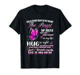 My Mom Is Every Beat Of My Heart The Angel Up Above Remember T-Shirt