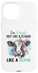 iPhone 15 I'm Fragile Not Like A Flower Like A Bomb Case