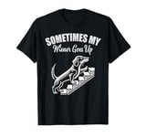 Funny dachshund wiener weiner dog sometimes hard to handle T-Shirt