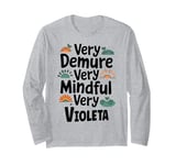 VIOLETA Personalized Very Demure Very Mindful VIOLETA Name Long Sleeve T-Shirt