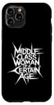 iPhone 11 Pro Middle Class Woman Of A Certain Age Case