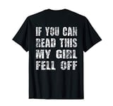 Mens If you can read this my girl fell off Shirt funny biker T-Shirt