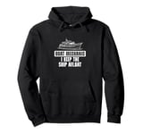 Boat Mechanic I Keep The Ship Afloat Funny Marine Technician Pullover Hoodie